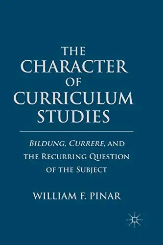 Cover of The Character of Curriculum Studies