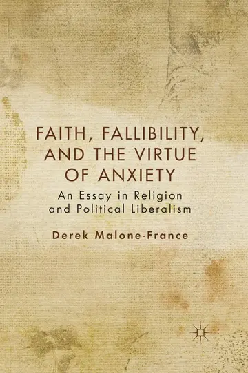 Cover of Faith, Fallibility, and the Virtue of Anxiety