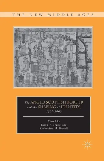 Cover of The Anglo-scottish Border and the Shaping of Identity, 1300 1600