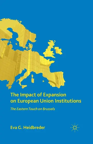 Cover of The Impact of Expansion on European Union Institutions