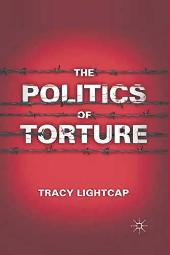 Cover of The Politics of Torture
