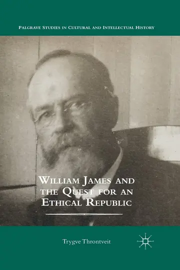 Cover of William James and the Quest for an Ethical Republic