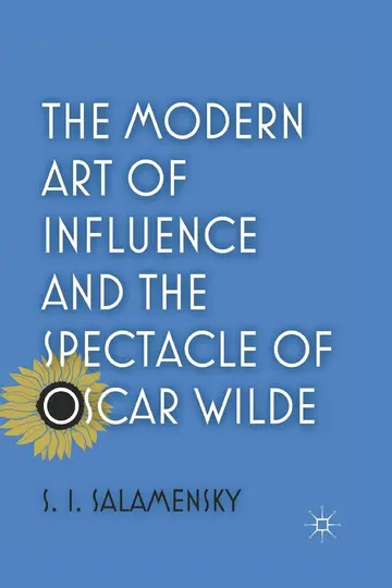 Cover of The Modern Art of Influence and the Spectacle of Oscar Wilde
