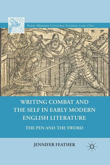 Cover of Writing Combat and the Self in Early Modern English Literature