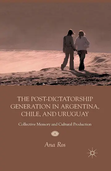 Cover of The Post-Dictatorship Generation in Argentina, Chile, and Uruguay