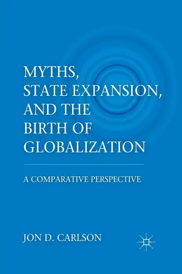 Cover of Myths, State Expansion, and the Birth of Globalization