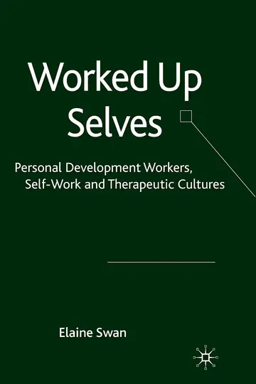 Cover of Worked up Selves
