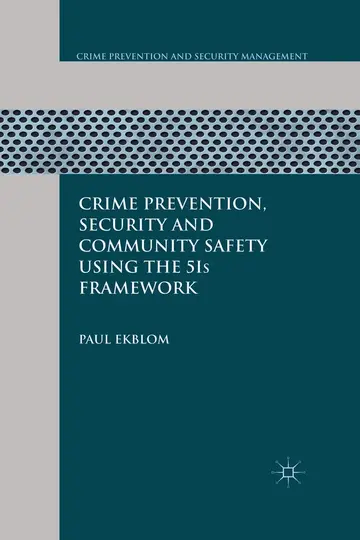 Cover of Crime Prevention, Security and Community Safety Using the 5is Framework