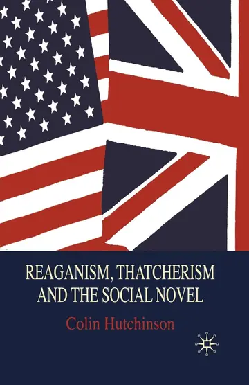 Cover of Reaganism, Thatcherism and the Social Novel