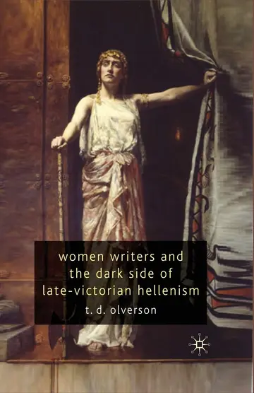 Cover of Women Writers and the Dark Side of Late-Victorian Hellenism