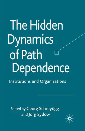 Cover of The Hidden Dynamics of Path Dependence