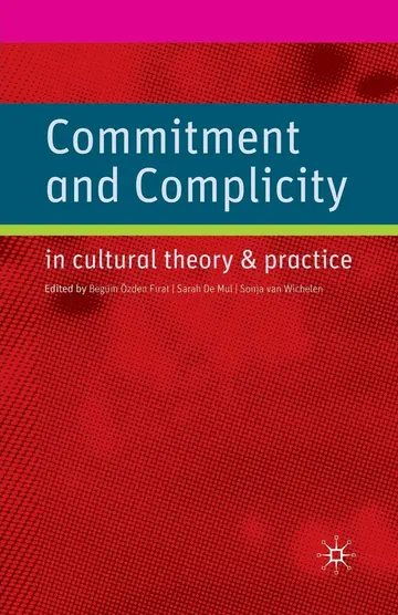Cover of Commitment and Complicity in Cultural Theory & Practice