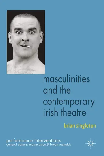Cover of Masculinities and the Contemporary Irish Theatre