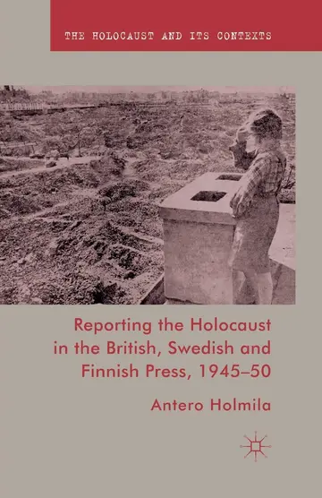 Cover of Reporting the Holocaust in the British, Swedish and Finnish Press 1945-50