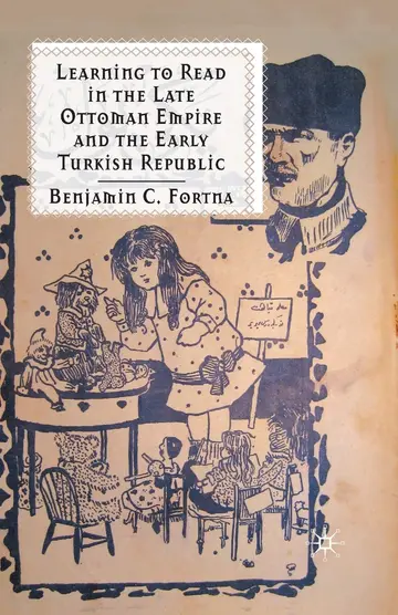 Cover of Learning to Read in the Late Ottoman Empire and the Early Turkish Republic