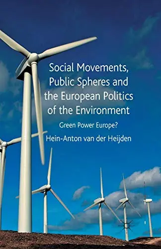 Cover of Social Movements, Public Spheres and the European Politics of the Environment