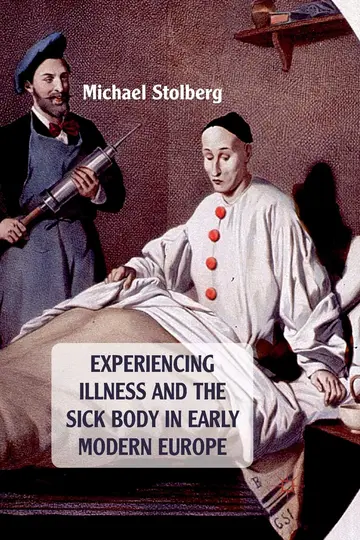 Cover of Experiencing Illness and the Sick Body in Early Modern Europe
