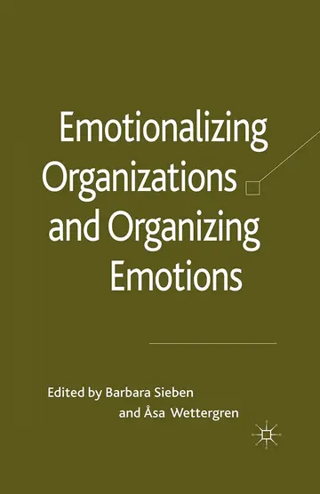 Cover of Emotionalizing Organizations and Organizing Emotions