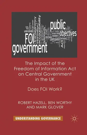 Cover of The Impact of the Freedom of Information Act on Central Government in the Uk