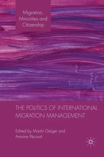 Cover of The Politics of International Migration Management