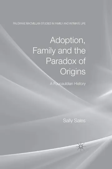 Cover of Adoption, Family and the Paradox of Origins