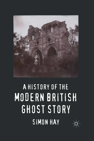 Cover of A History of the Modern British Ghost Story