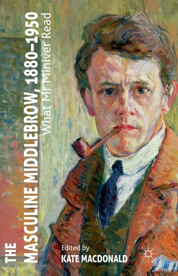 Cover of The Masculine Middlebrow 1880-1950