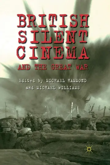 Cover of British Silent Cinema and the Great War
