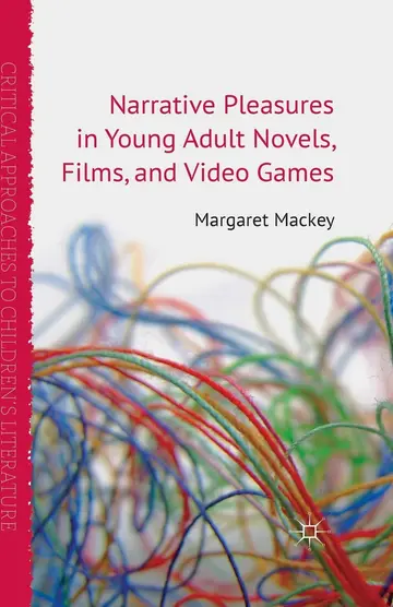 Cover of Narrative Pleasures in Young Adult Novels, Films and Video Games