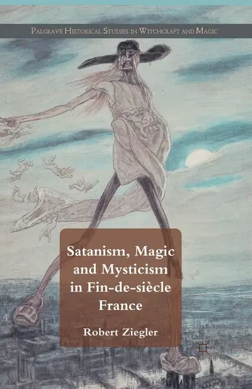 Cover of Satanism, Magic and Mysticism in Fin-de-siècle France