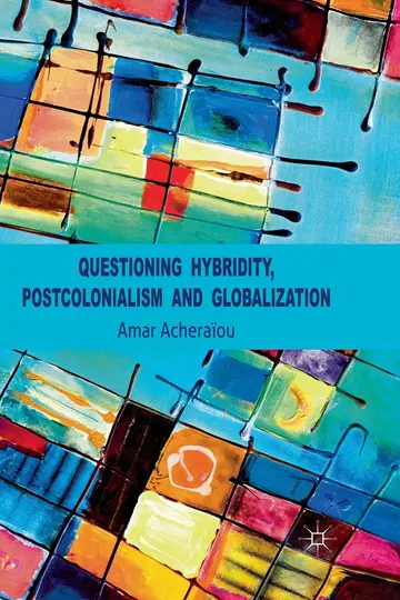 Cover of Questioning Hybridity, Postcolonialism and Globalization