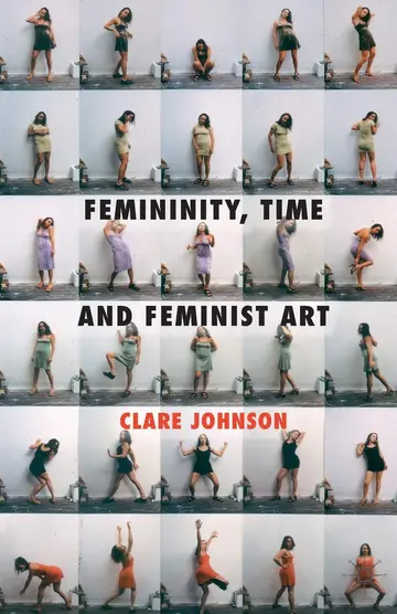 Cover of Femininity, Time and Feminist Art