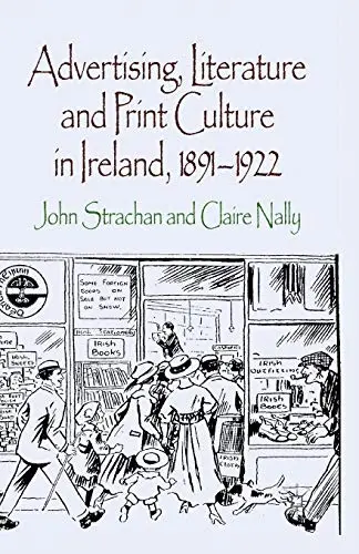 Cover of Advertising, Literature and Print Culture in Ireland, 1891-1922