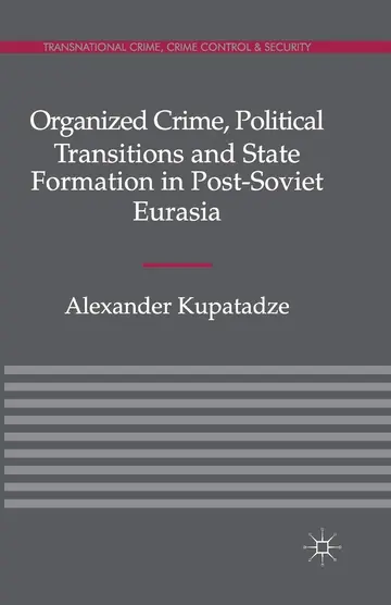Cover of Organized Crime, Political Transitions and State Formation in Post-soviet Eurasia