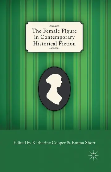 Cover of The Female Figure in Contemporary Historical Fiction