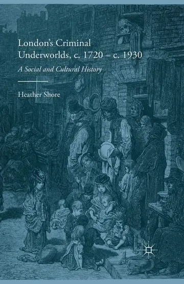 Cover of London's Criminal Underworlds, c. 1720 - c. 1930