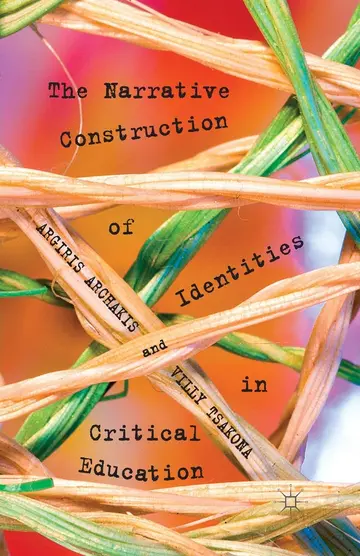 Cover of The Narrative Construction of Identities in Critical Education