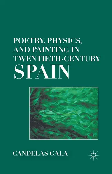 Cover of Poetry, Physics, and Painting in Twentieth-century Spain