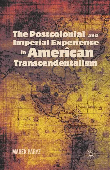Cover of The Postcolonial and Imperial Experience in American Transcendentalism
