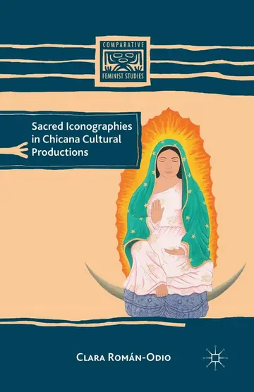 Cover of Sacred Iconographies in Chicana Cultural Productions