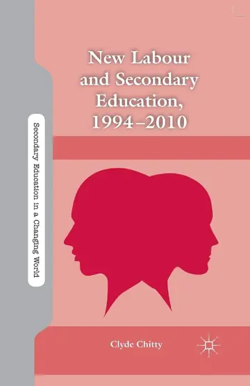 Cover of New Labour and Secondary Education 1994-2010