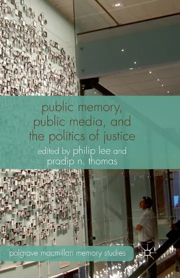 Cover of Public Memory, Public Media and the Politics of Justice