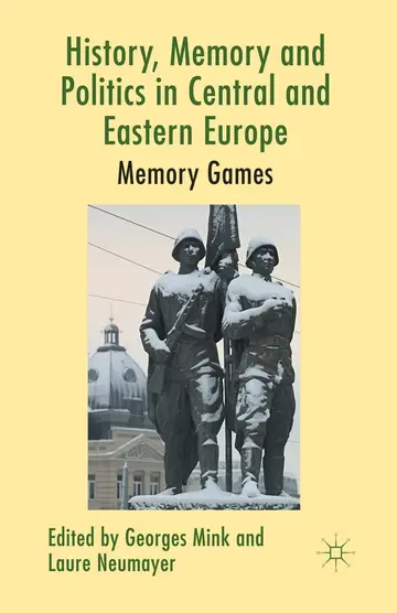 Cover of History, Memory and Politics in Central and Eastern Europe