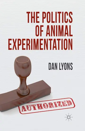Cover of The Politics of Animal Experimentation