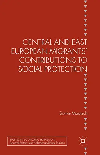 Cover of Central and East European Migrants' Contributions to Social Protection