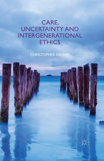 Cover of Care, Uncertainty and Intergenerational Ethics