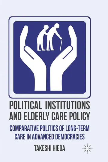 Cover of Political Institutions and Elderly Care Policy