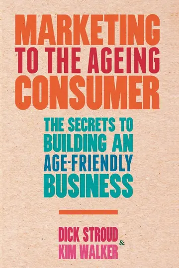 Cover of Marketing to the Ageing Consumer