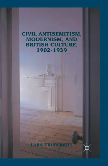 Cover of Civil Antisemitism, Modernism, and British Culture, 1902 1939