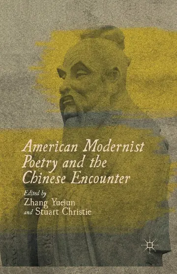 Cover of American Modernist Poetry and the Chinese Encounter